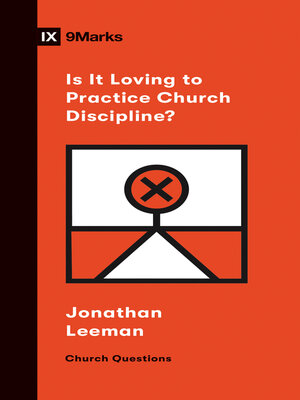 cover image of Is It Loving to Practice Church Discipline?